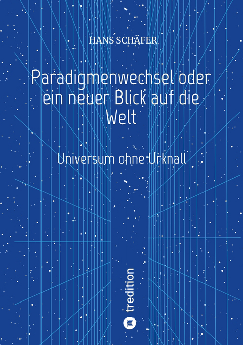 Paradigmenwechsel oder ein neuer Blick auf die Welt - Hans Sch&auml;fer