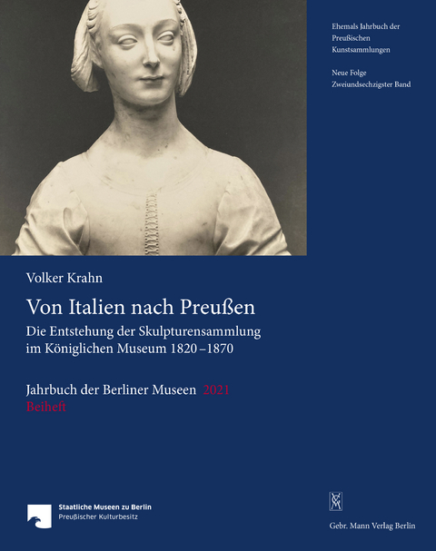 Jahrbuch der Berliner Museen. Jahrbuch der Preussischen Kunstsammlungen. Neue Folge / Von Italien nach Preu&szlig;en - Volker Krahn