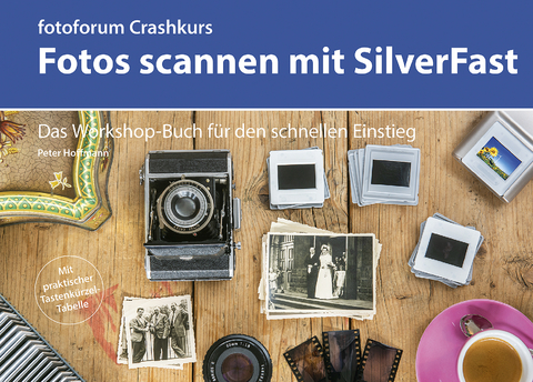 Crashkurs Fotos scannen mit SilverFast - Peter Hoffmann