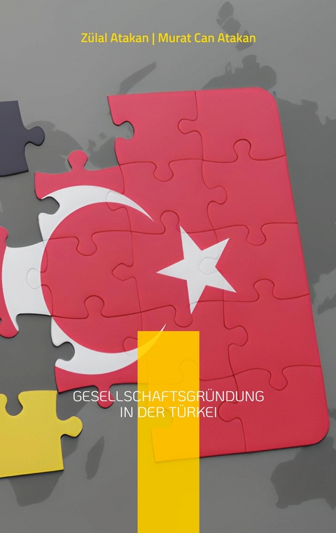 Gesellschaftsgr&uuml;ndung in der T&uuml;rkei - Z&uuml;lal Atakan, Murat Can Atakan