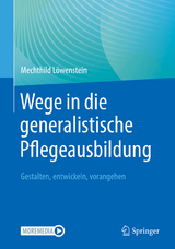 Wege in die generalistische Pflegeausbildung - Mechthild L&ouml;wenstein
