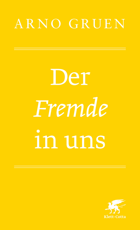 Der Fremde in uns - Arno Gruen