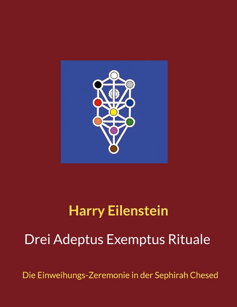Drei Adeptus Exemptus Rituale - Harry Eilenstein