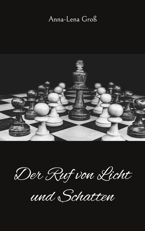 Der Ruf von Licht und Schatten - Anna-Lena Gro&szlig;