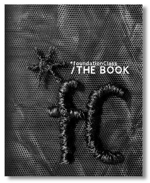 *foundationClass &ndash; the book - Osamah Abouzor, Nelly Alfandari, Fadi AlJabour, Marwa AlMokbel, Ulf Aminde, Cana Bilir-Meier