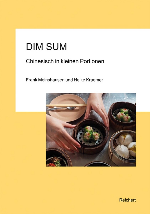 Dim Sum &ndash; Chinesisch in kleinen Portionen - Frank Meinshausen, Heike Kraemer