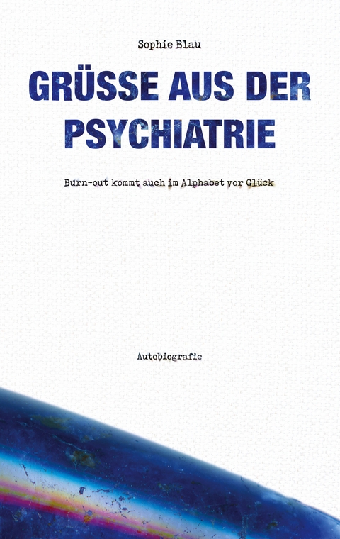 Gr&uuml;&szlig;e aus der Psychiatrie - Sophie Blau