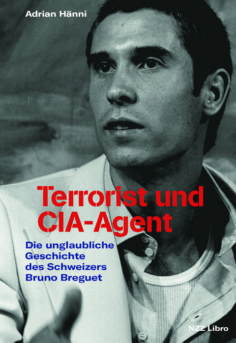 Terrorist und CIA-Agent - Adrian H&auml;nni