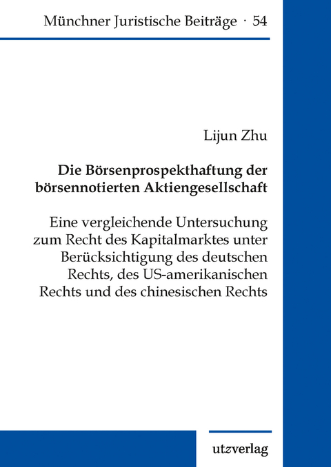 Die B&ouml;rsenprospekthaftung der b&ouml;rsennotierten Aktiengesellschaft - Lijun Zhu