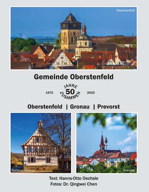 Gemeinde Oberstenfeld 50 Jahre zusammen - Oberstenfeld /Gronau/Prevorst - Hanns-Otto Oechsle, Qingwei Chen