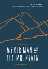 My Old Man and the Mountain -  Leif Whittaker