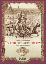 Tolldreiste Geschichten (Graphic Novel) - Honor&eacute; Balzac, Paul Brizzi, Ga&euml;tan Brizzi