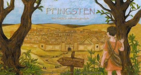 Pfingsten - was damals in Jerusalem geschah - Joost Wejwer