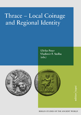 Thrace &ndash; Local Coinage and Regional Identity - Ulrike Peter, Vladimir F. Stolba