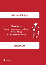 Abrechnung konservierende/chirurgische Behandlung f&uuml;r die Zahnarztpraxis - Martina K&ouml;niger