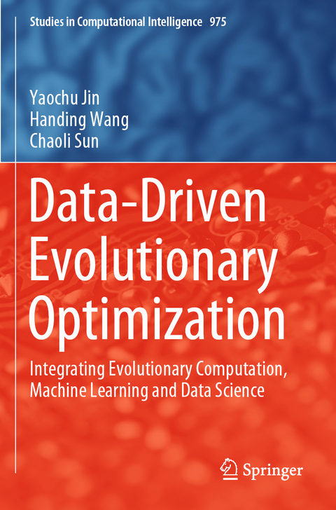 Data-Driven Evolutionary Optimization - Yaochu Jin, Handing Wang, Chaoli Sun