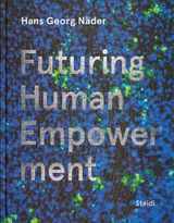 Futuring Human Empowerment - Hans Georg N&auml;der