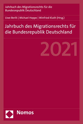 Jahrbuch des Migrationsrechts f&uuml;r die Bundesrepublik Deutschland 2021 - 