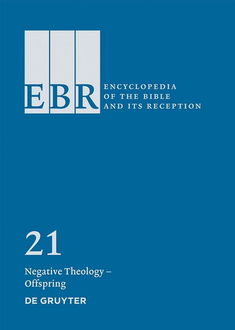 Encyclopedia of the Bible and Its Reception (EBR) / Negative Theology &ndash; Offspring - 