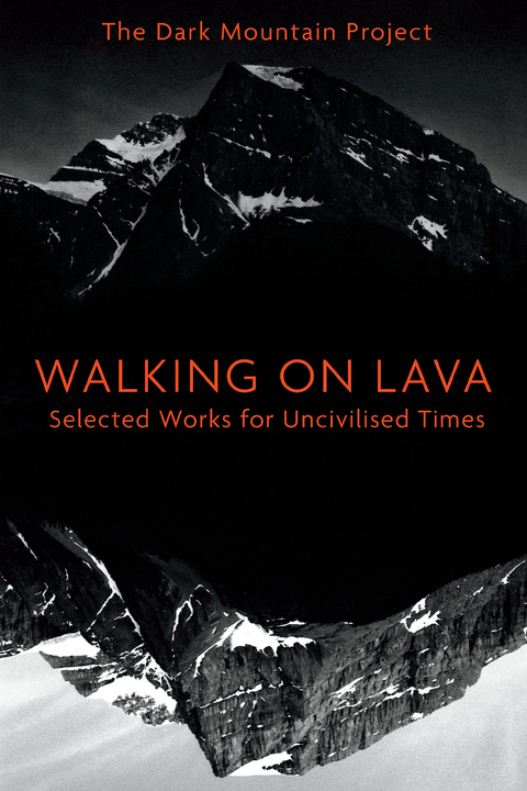 Walking on Lava -  The Dark Mountain Project