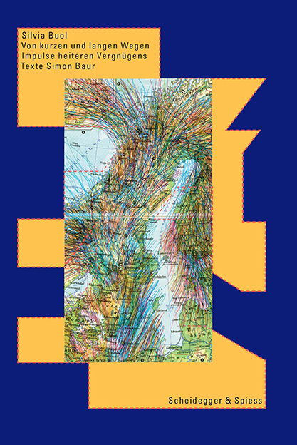 Silvia Buol &ndash; Von kurzen und langen Wegen - Silvia Buol, Simon Baur