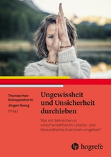 Ungewissheit und Unsicherheit durchleben - 
