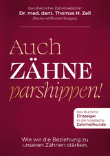 Auch Z&auml;hne parshippen - Thomas H. Dr. med. dent. Zell