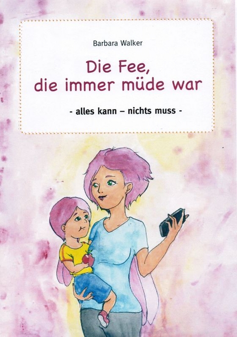 Die Fee, die immer m&uuml;de war