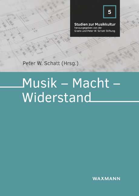 Musik &ndash; Macht &ndash; Widerstand - 