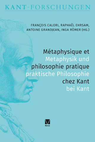 Métaphysique et philosophie pratique chez Kant / Metaphysik und praktische Philosophie bei Kant