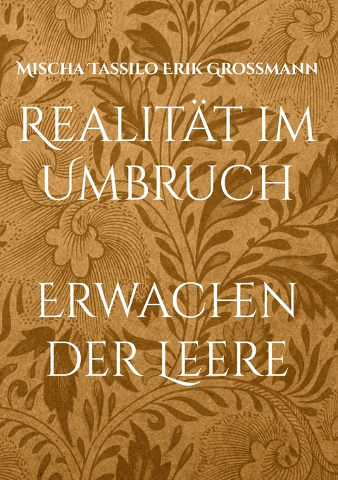 Realit&auml;t im Umbruch - Mischa Tassilo Erik Grossmann