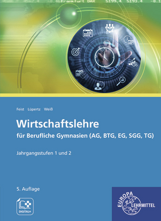 Wirtschaftslehre für Berufliche Gymnasien (AG, BTG, EG, SGG, TG)