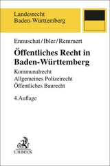 &Ouml;ffentliches Recht in Baden-W&uuml;rttemberg - J&ouml;rg Ennuschat, Martin Ibler, Barbara Remmert