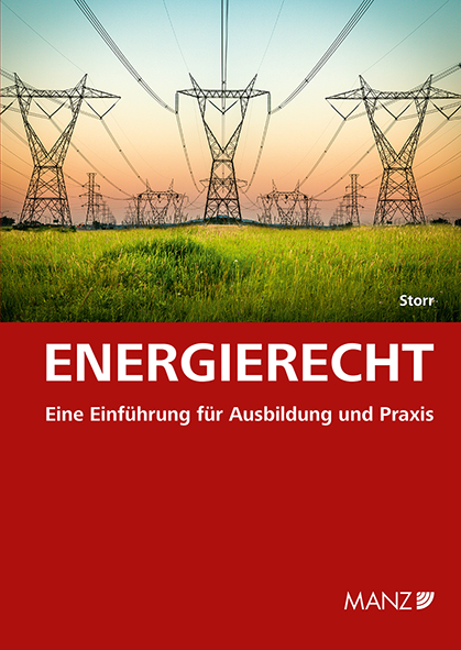 Energierecht Eine Einf&uuml;hrung f&uuml;r Ausbildung und Praxis - Stefan Storr