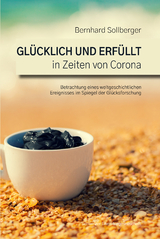 Gl&uuml;cklich und erf&uuml;llt in Zeiten von Corona - Bernhard Sollberger