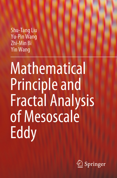 Mathematical Principle and Fractal Analysis of Mesoscale Eddy - Shu-Tang Liu, Yu-Pin Wang, Zhi-Min Bi, Yin Wang