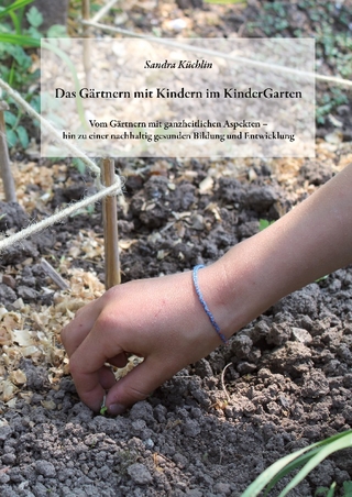 Das Gärtnern mit Kindern im KinderGarten