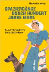 Ein Spaziergang durch hundert Jahre Mode - Madeleine Köchy