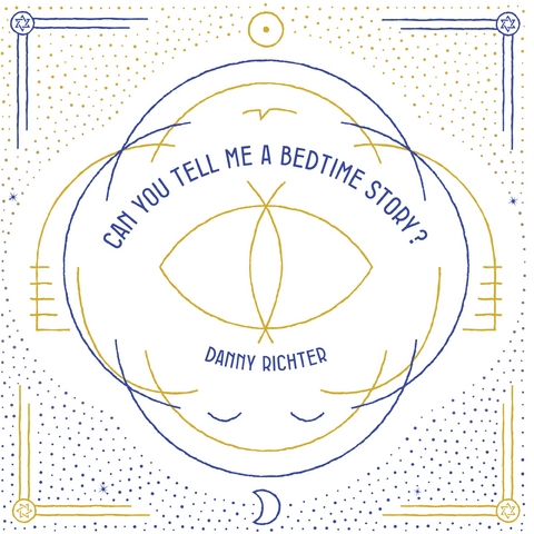 Can you tell me a bedtime story? - Danny Richter