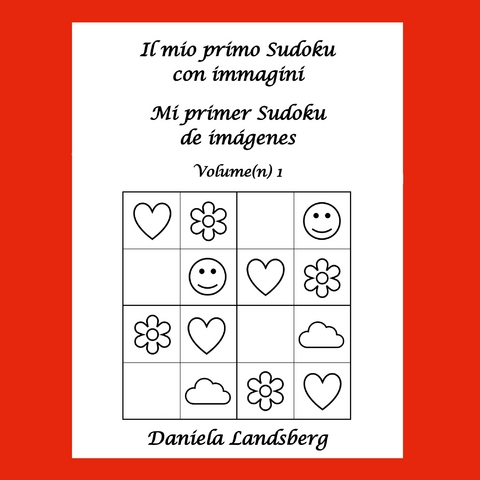 Il mio primo Sudoku con immagini - Mi primer Sudoku de im&aacute;genes - Daniela Landsberg
