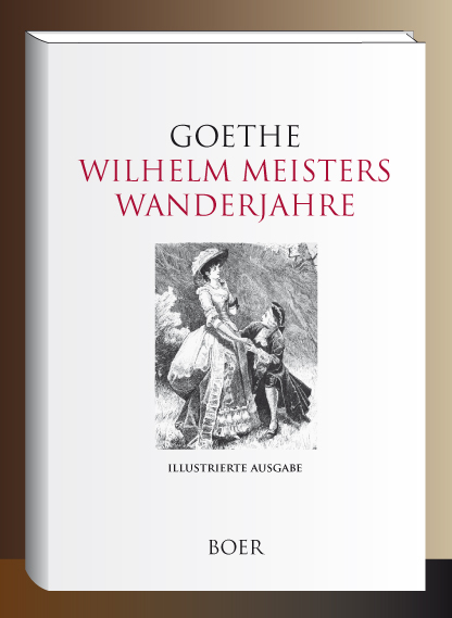 Wilhelm Meisters Wanderjahre - Johann Wolfgang von Goethe