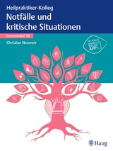 Heilpraktiker-Kolleg - Notfälle und kritische Situationen – Lernmodul 18