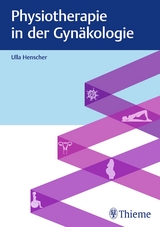 Physiotherapie in der Gynäkologie - Ulla Henscher