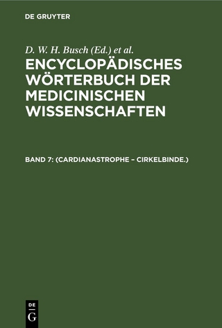 Encyclopädisches Wörterbuch der medicinischen Wissenschaften / (Cardianastrophe – Cirkelbinde.)