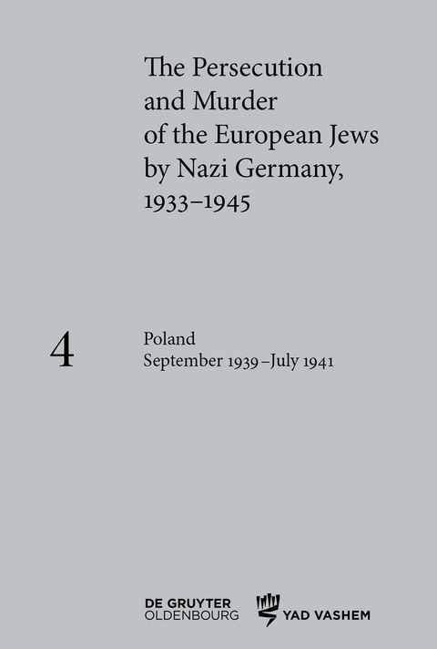 The Persecution and Murder of the European Jews by Nazi Germany, 1933&ndash;1945 / Poland September 1939 &ndash; July 1941 - 