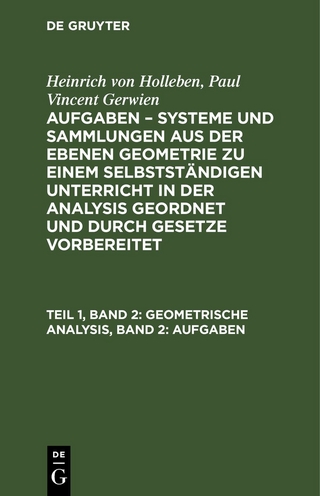 Heinrich von Holleben; Paul Vincent Gerwien: Aufgaben – Systeme und... / Geometrische Analysis, Band 2: Aufgaben