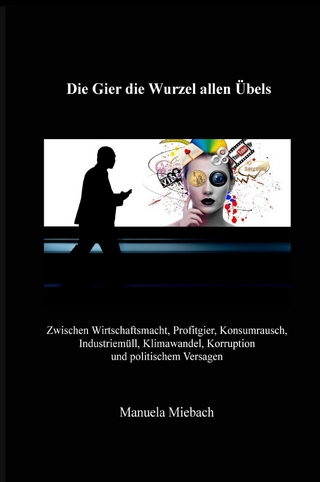 Die Gier die Wurzel allen Übels