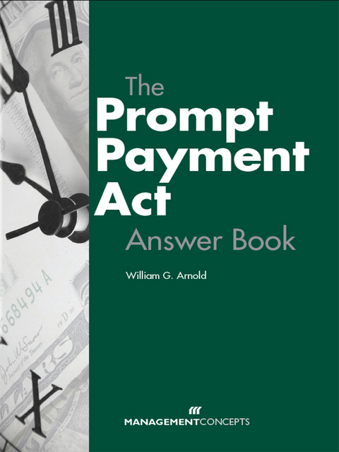 The Prompt Payment Act Answer Book - William G. Arnold