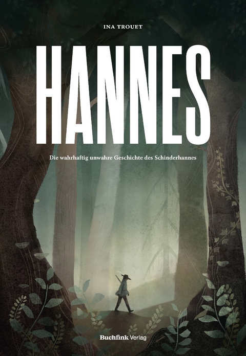 HANNES &ndash; Die wahrhaftig unwahre Geschichte des Schinderhannes - Ina Trouet