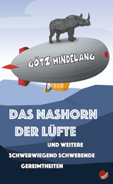 Das Nashorn der L&uuml;fte - G&ouml;tz Hindelang